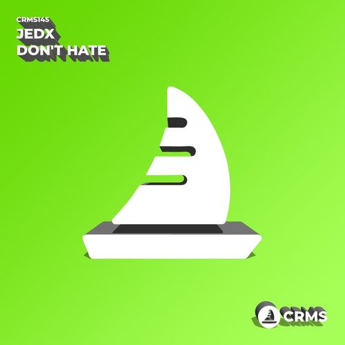 JedX - Don't Hate / CRMS Records