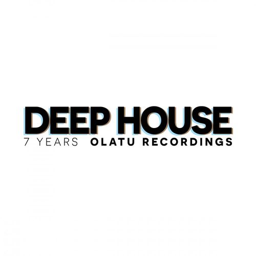 VA - 7 YEARS OLATU RECORDINGS DEEP HOUSE / Olatu Recordings