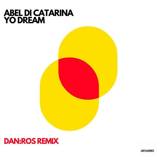 Abel Di Catarina - YoDream (DAN:ROS Remix) / Juicy Dance
