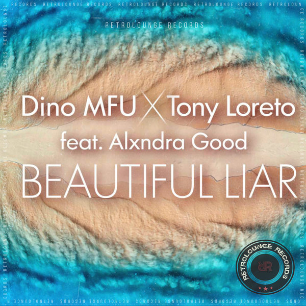 Dino MFU & Tony Loreto - Beautiful Liar / Retrolounge Records