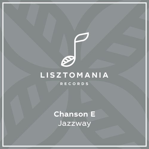 Chanson E - Jazzway / Lisztomania Records