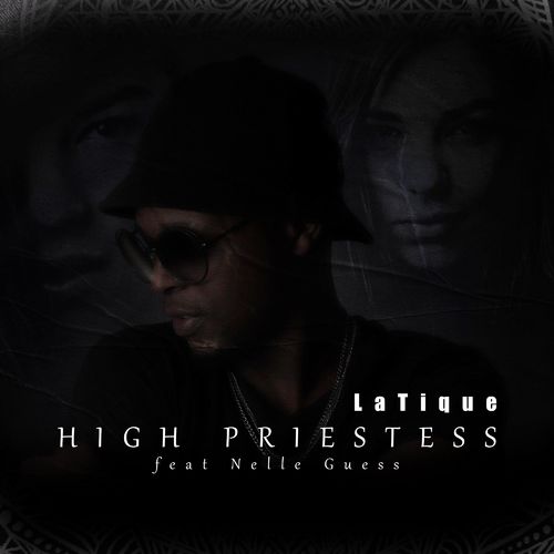 LaTique ft Nelle Guess - High Priestess / Chymamusiq records