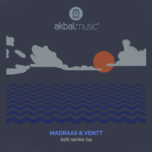 Madraas & Ventt - B2B Series 04 / Akbal Music