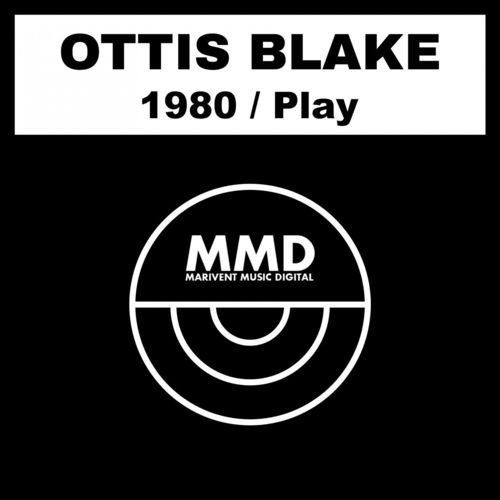 Ottis Blake - 1980 / Play / Marivent Music Digital