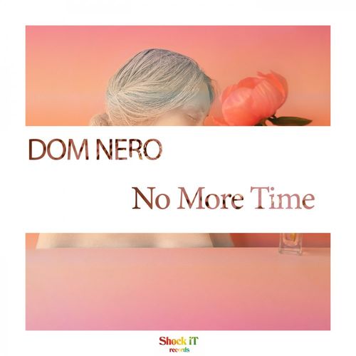 Dom Nero - No More Time / ShockIt