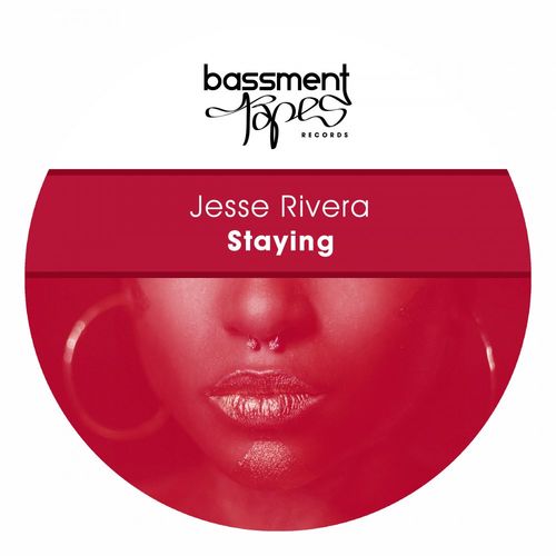 Jesse Rivera - Staying / Bassment Tapes