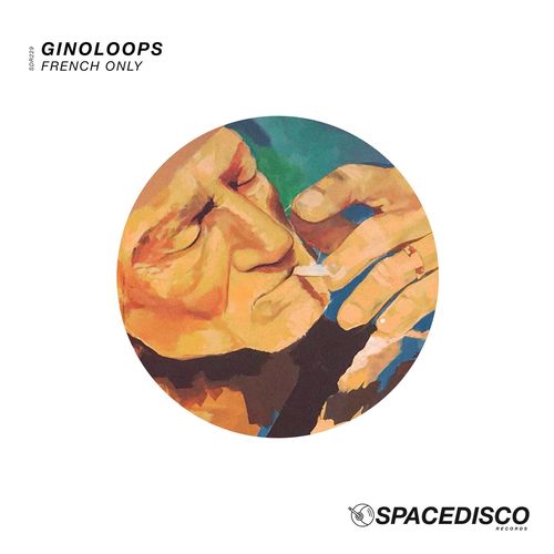 Ginoloops - French Only / Spacedisco Records