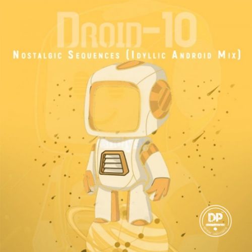 Droid-10 - Nostalgic Sequences / Deephonix