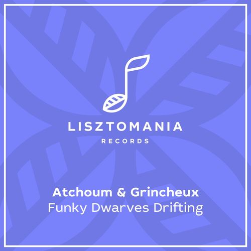 Atchoum & Grincheux - Funky Dwarves Drifting / Lisztomania Records