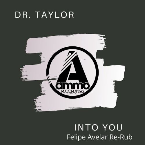 Dr Taylor - Into You / Ammo Recordings