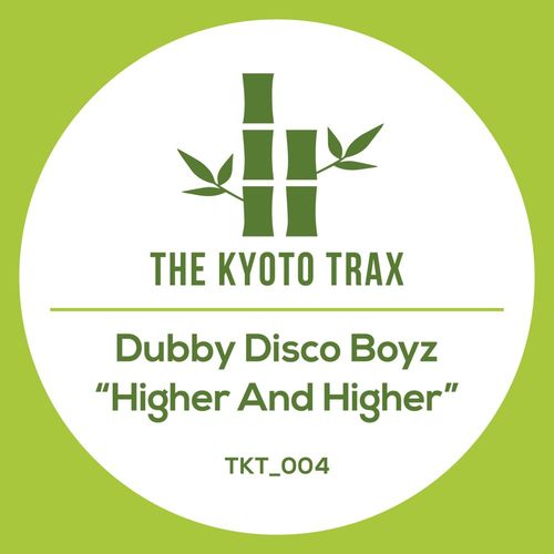 Dubby Disco Boyz - Higher And Higher / THE KYOTO TRAX