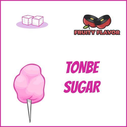 Tonbe - Sugar / Fruity Flavor