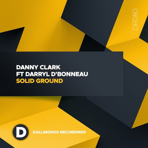 Danny Clark ft Darryl D'Bonneau - Solid Ground / Dallinghoo Recordings