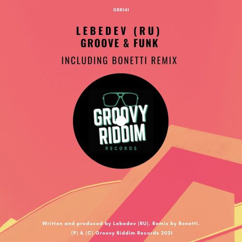 Lebedev (RU) - Groove & Funk / Groovy Riddim Records