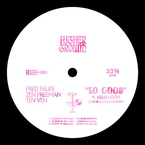 Fred Falke, Zen Freeman, Ten Ven, Kelli-Leigh - So Good (Remixes) / Higher Ground