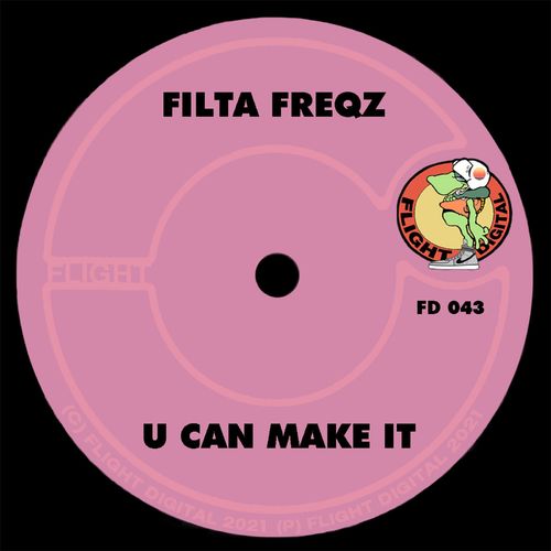 Filta Freqz - U Can Make It / Flight Digital
