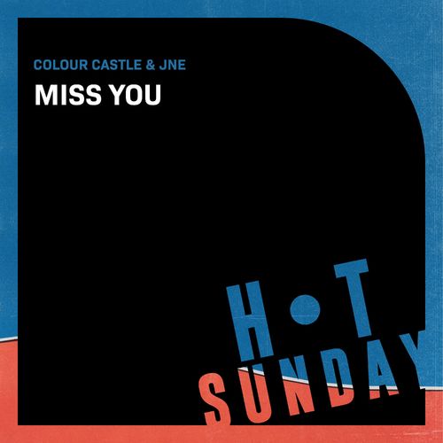 Colour Castle & J.N.E - Miss You / Hot Sunday Records