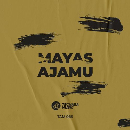 Mayas - Ajamu / Techara Music
