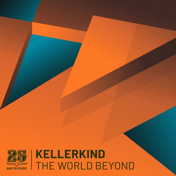 Kellerkind - The World Beyond / Bar 25 Music