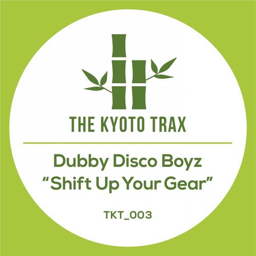Dubby Disco Boyz - Shift Up Your Gear / THE KYOTO TRAX