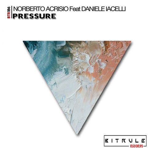 Norberto Acrisio & Daniele Iacelli - Pressure / Bit Rule Records