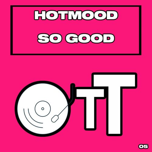 Hotmood - So Good / Over The Top