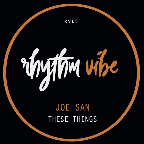 Joe San - These Things / Rhythm Vibe