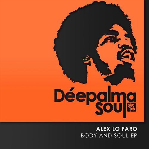 Alex Lo Faro - Body and Soul EP / Deepalma Soul