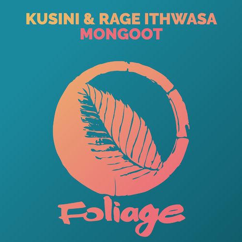 Kusini & Rage Ithwasa - Mongoot / Foliage Records