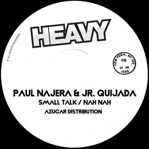 Paul Najera & Jr. Quijada - Small Talk / Nah Nah / Heavy