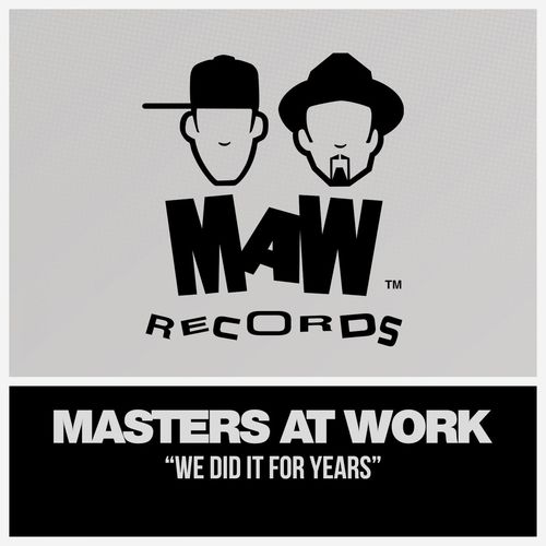 Masters at Work - We Did It For Years / MAW Records