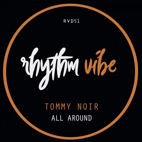 Tommy Noir - All Around / Rhythm Vibe