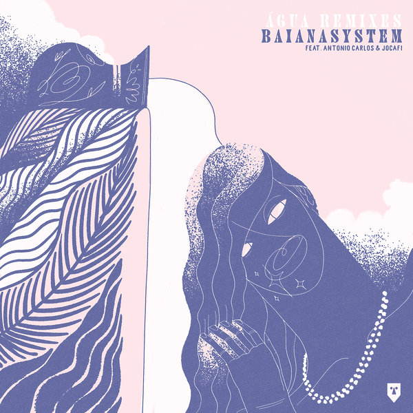 BaianaSystem - Agua Remixes / Razor-N-Tape Digital