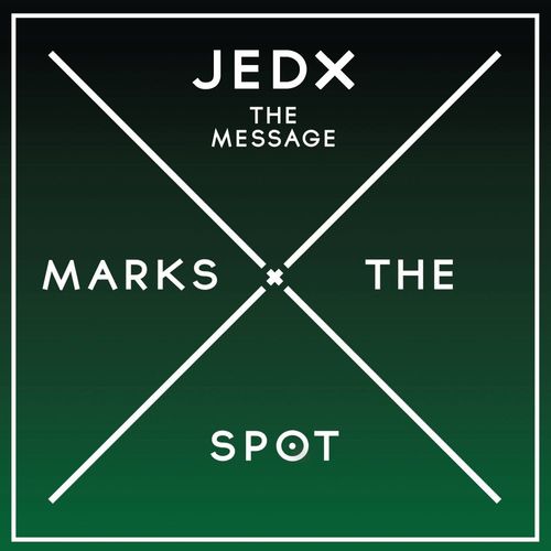 JedX - The Message / Music Marks The Spot