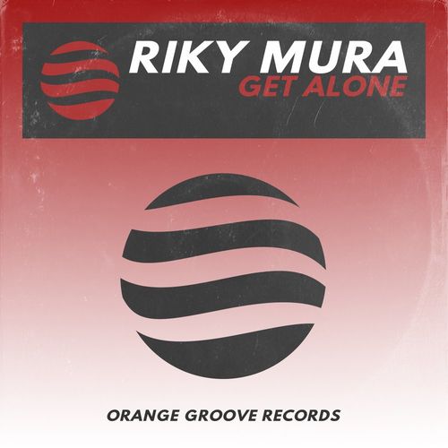 Riky Mura - Get Alone / Orange Groove Records