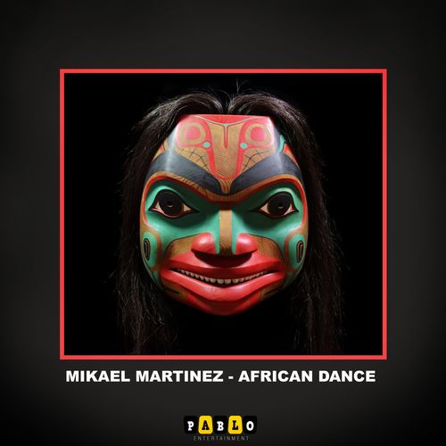 Mikael Martinez - African Dance / Pablo Entertainment