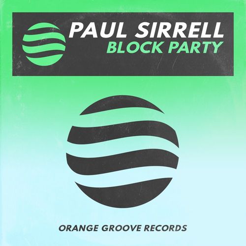 Paul Sirrell - Block Party / Orange Groove Records