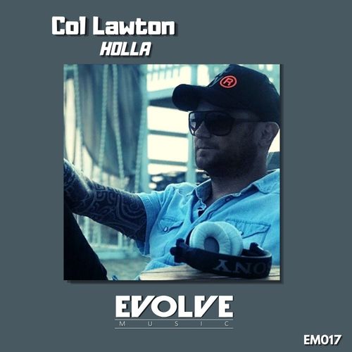 Col Lawton - Holla / EVOLVE Music