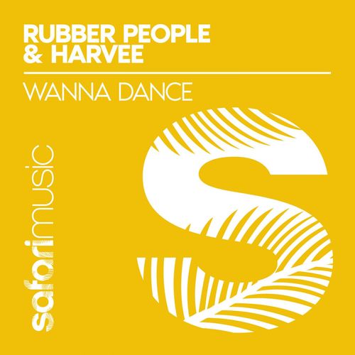 Rubber People & Harvee - Wanna Dance / Safari Music