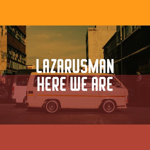 Lazarusman - Here We Are / Freerange Records
