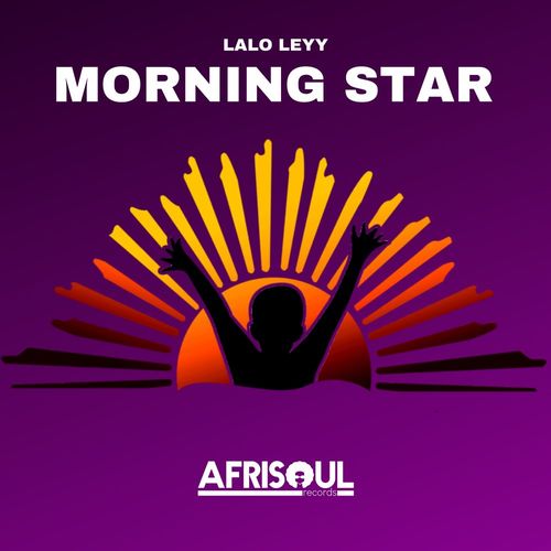 Lalo Leyy - Morning Star / AfriSoul Records