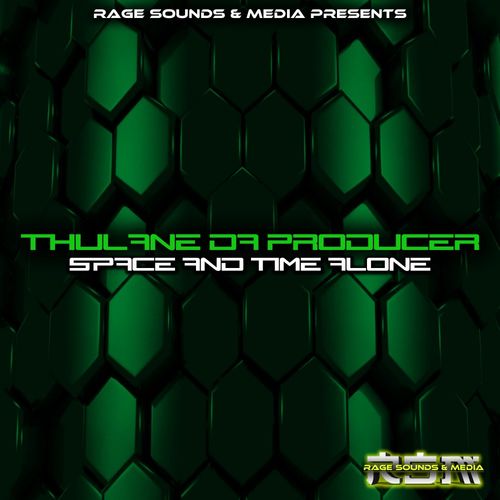 Thulane Da Producer - Space And Time Alone / Rage Sounds & Media