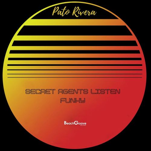 Pato Rivera - Secret Agents Listen Funky / BeachGroove records