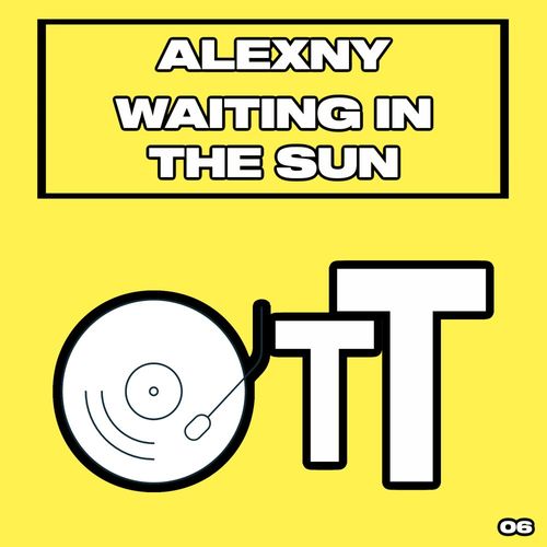 Alexny - Waiting In The Sun / Over The Top