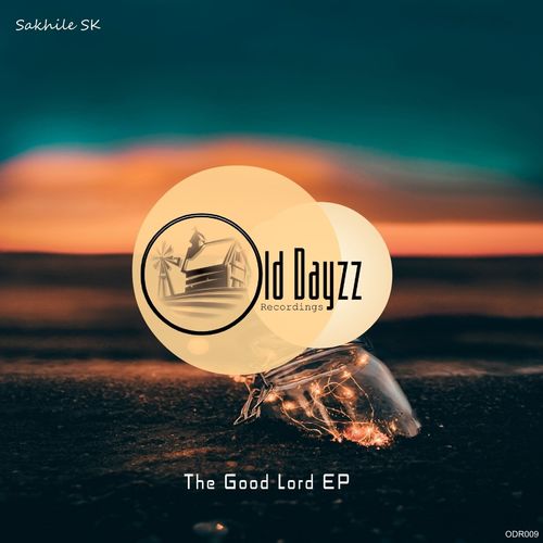 Sakhile SK - The Good Lord / Old Dayzz Recordings