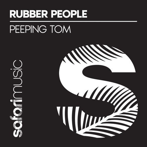 Rubber People - Peeping Tom / Safari Music