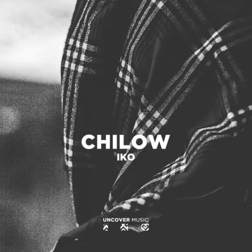 ChiLow - Iko / Uncover Music