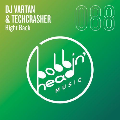 Dj Vartan & Techcrasher - Right Back / Bobbin Head Music