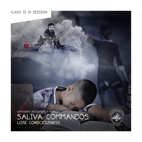 Saliva Commandos - Lose Consciousness / Homewerx Music