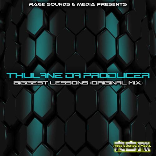Thulane Da Producer - Biggest Lessons / Rage Sounds & Media